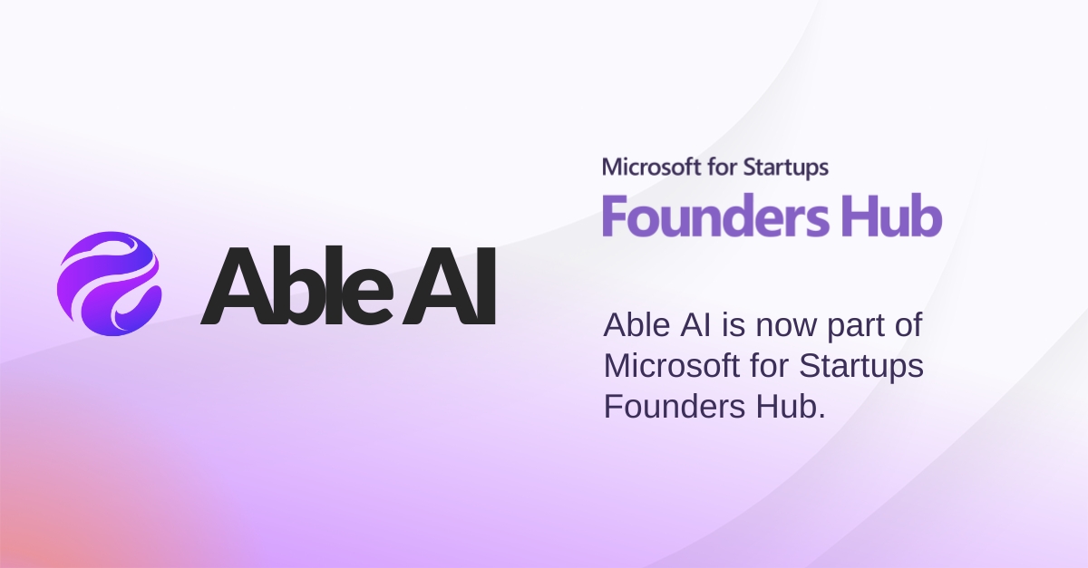 Able AI gets Accepted into the Microsoft for Startups Program