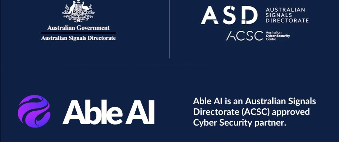 Able AI Partners with Australian Signals Directorate's Cyber Security Centre